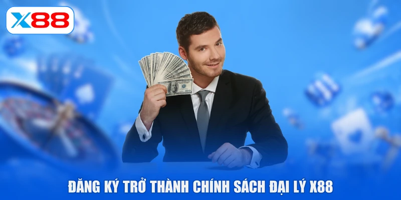Đăng ký trở thành chính sách đại lý X88