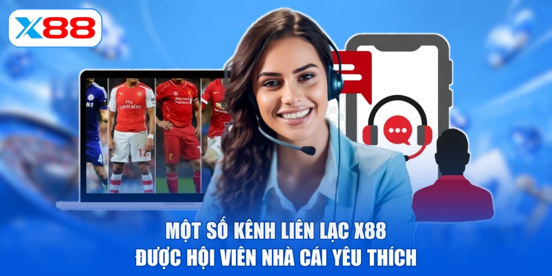 Một số kênh liên lạc X88 được hội viên nhà cái yêu thích