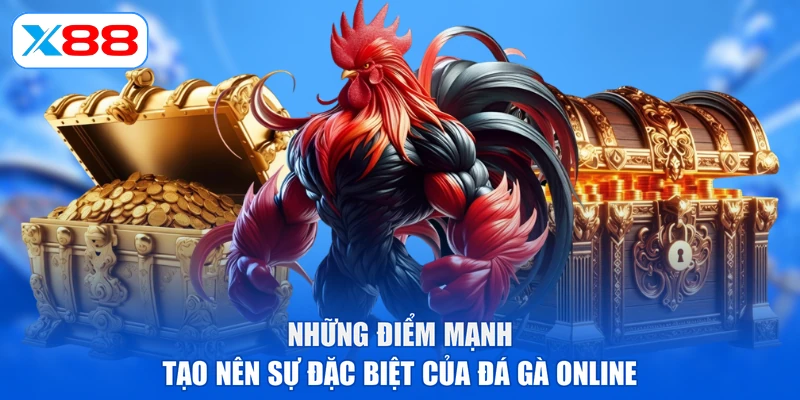 Những điểm mạnh tạo nên sự đặc biệt của đá gà online