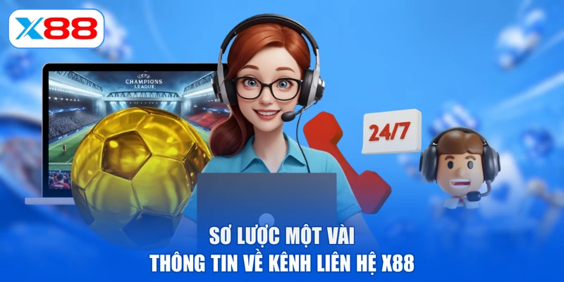Sơ lược một vài thông tin về kênh liên hệ X88