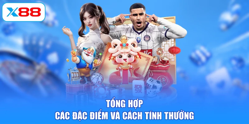 Tổng hợp các đặc điểm và cách tính thưởng